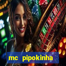 mc pipokinha privacy vazados